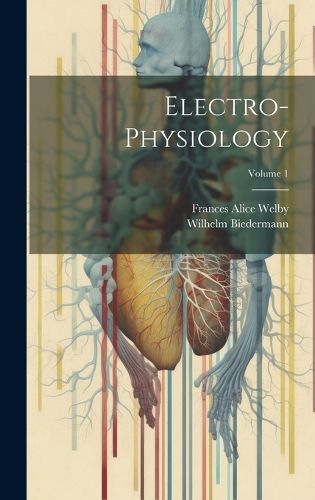 Cover image for Electro-Physiology; Volume 1