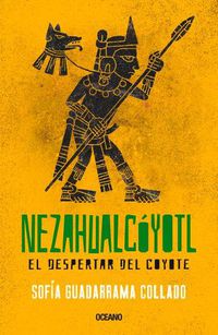 Cover image for Nezahualcoyotl: El Despertar del Coyote