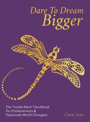 Cover image for Dare to Dream Bigger: The 7 Steps To Growing Your Business And Changing The World