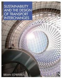 Cover image for Sustainability and the Design of Transport Interchanges