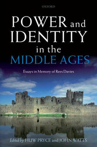 Cover image for Power and Identity in the Middle Ages: Essays in Memory of Rees Davies