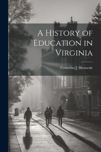 Cover image for A History of Education in Virginia