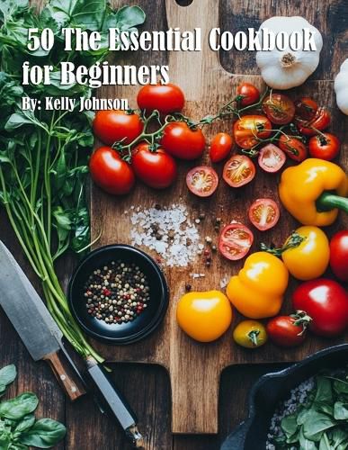 Cover image for 50 The Essential Cookbook for Beginners