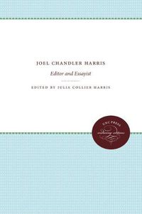 Cover image for Joel Chandler Harris: Editor and Essayist