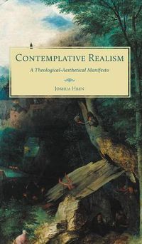 Cover image for Contemplative Realism: A Theological-Aesthetical Manifesto