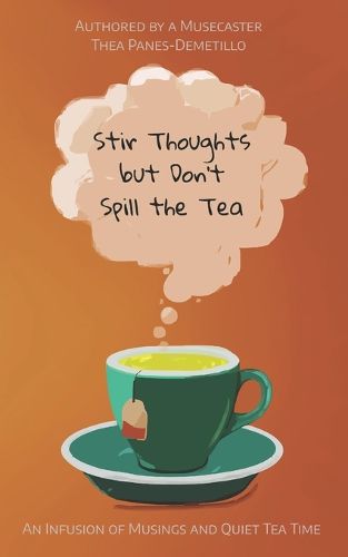 Cover image for Stir Thoughts but Don't Spill the Tea