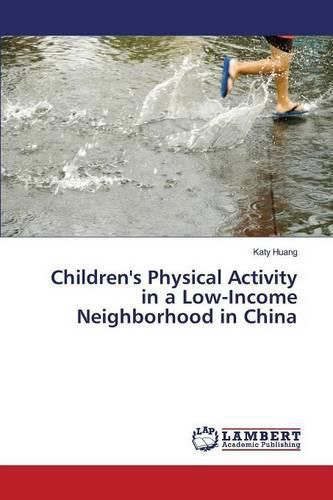 Children's Physical Activity in a Low-Income Neighborhood in China