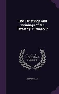 Cover image for The Twistings and Twinings of Mr. Timothy Turnabout