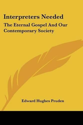 Cover image for Interpreters Needed: The Eternal Gospel and Our Contemporary Society