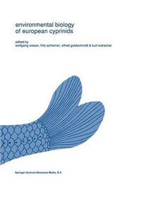 Cover image for Environmental biology of European cyprinids: Papers from the workshop on 'The Environmental Biology of Cyprinids' held at the University of Salzburg, Austria, in September 1989