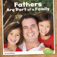 Cover image for Fathers are Part of a Family (Our Families)