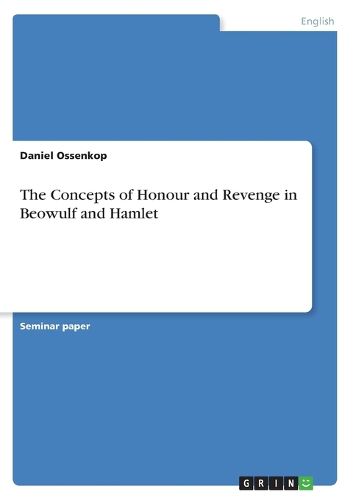 The Concepts of Honour and Revenge in Beowulf and Hamlet