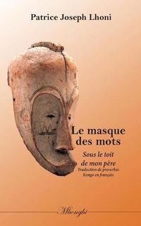 Cover image for Le Masque des Mots: Sous le toit de mon pere