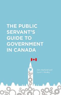 Cover image for The Public Servant's Guide to Government in Canada