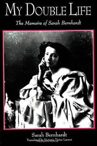 Cover image for My Double Life: The Memoirs of Sarah Bernhardt