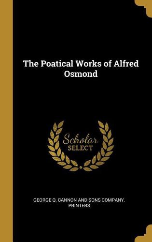 Cover image for The Poatical Works of Alfred Osmond