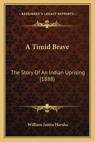 A Timid Brave: The Story of an Indian Uprising (1888)