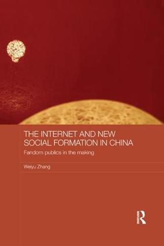 Cover image for The Internet and New Social Formation in China: Fandom Publics in the Making