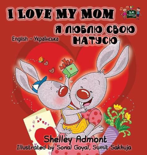 Cover image for I Love My Mom: English Ukrainian Bilingual Edition