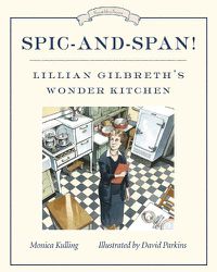 Cover image for Spic-and-span!: Lillian Gilbreth's Wonder Kitchen