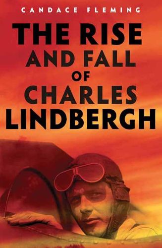 Cover image for The Rise and Fall of Charles Lindbergh