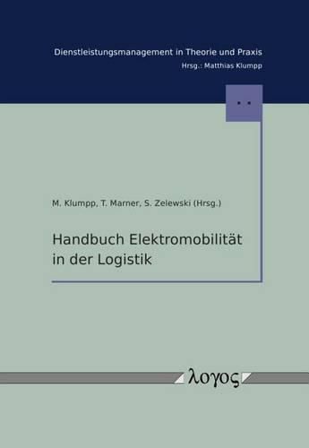 Handbuch Elektromobilitat in Der Logistik: Bd. I Bis III Im Schuber