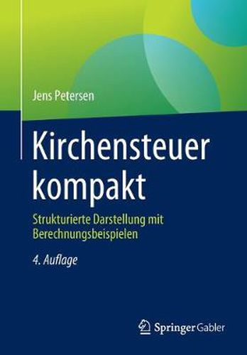 Kirchensteuer Kompakt: Strukturierte Darstellung Mit Berechnungsbeispielen