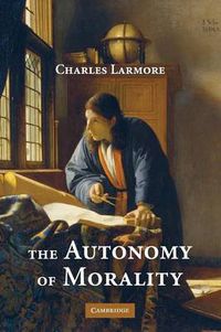 Cover image for The Autonomy of Morality