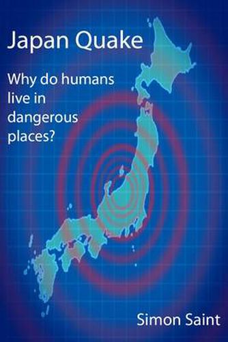 Cover image for Japan Quake: Why Do Humans Live in Dangerous Places?