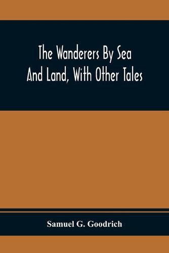 Cover image for The Wanderers By Sea And Land, With Other Tales