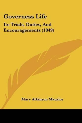 Governess Life: Its Trials, Duties, and Encouragements (1849)