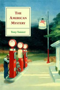 Cover image for The American Mystery: American Literature from Emerson to DeLillo