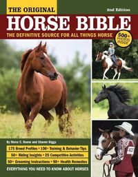 Cover image for Original Horse Bible, 2nd Edition: The Definitive Source for All Things Horse