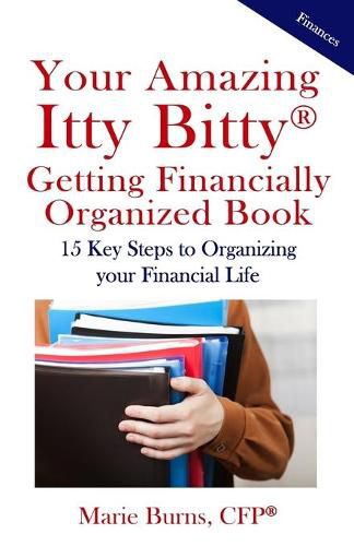 Itty Bitty(R) Getting Financially Organized Book: 15 Key Steps to Organizing your Financial Life