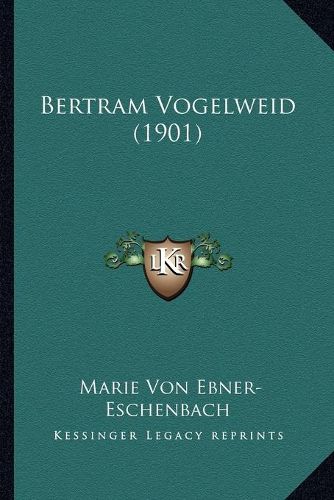 Cover image for Bertram Vogelweid (1901)