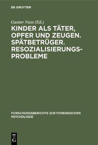 Cover image for Kinder als Tater, Opfer und Zeugen. Spatbetruger. Resozialisierungsprobleme