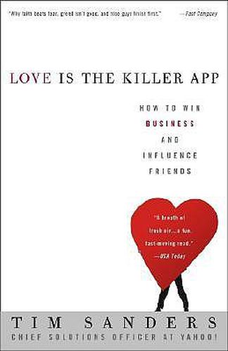 Cover image for Love Is the Killer App: How to Win Business and Influence Friends
