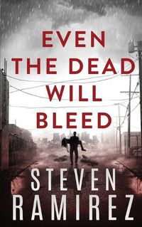 Cover image for Even The Dead Will Bleed