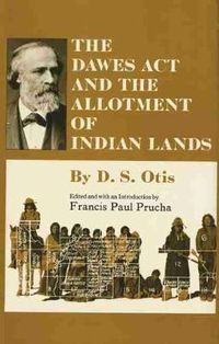 Cover image for The Dawes Act and the Allotment of Indian Lands