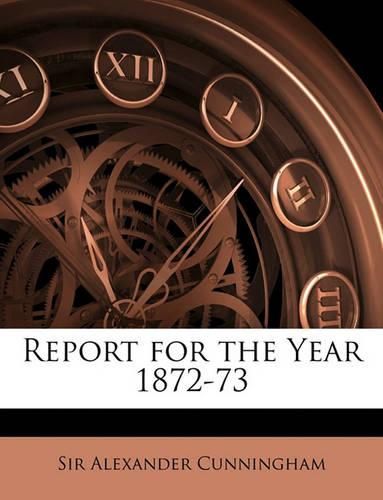 Report for the Year 1872-73