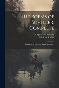 Cover image for The Poems of Schiller, Complete