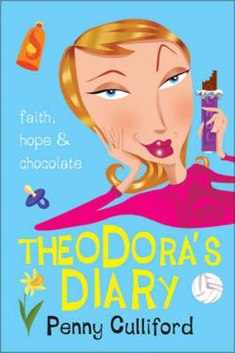 Cover image for Theodora's Diary: Faith, Hope and Chocolate