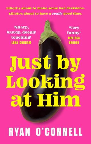Just By Looking at Him: The filthiest, most hilarious and original novel of the year