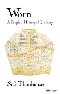 Cover image for Worn: A People's History of Clothing