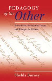 Cover image for Pedagogy of the Other: Edward Said, Postcolonial Theory, and Strategies for Critique