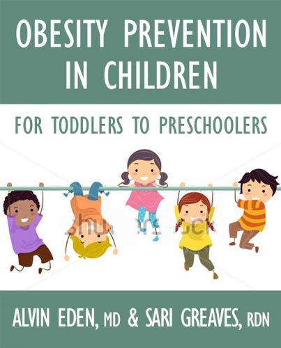 Obesity Prevention For Children: Before It's Too Late: A Program for Toddlers & Preschoolers