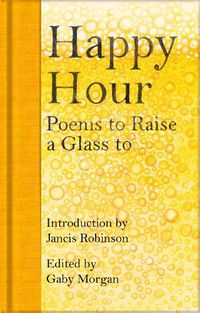 Cover image for Happy Hour: Poems to Raise a Glass to