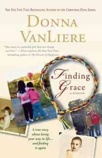 Cover image for Finding Grace: A True Story about Losing Your Way in Life...and Finding It Again