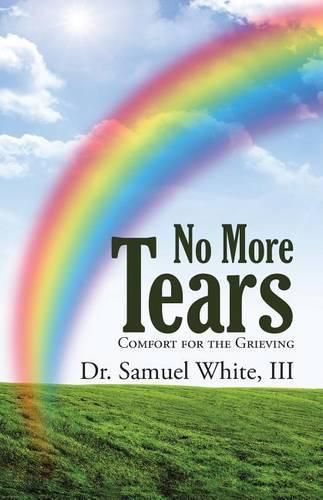 No More Tears: Comfort for the Grieving