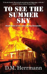 Cover image for To See the Summer Sky: Book Three of the John Henry Chronicles